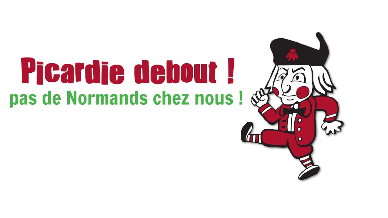 PICARDIE DEBOUT ! PAS DE NORMANDS CHEZ NOUS !