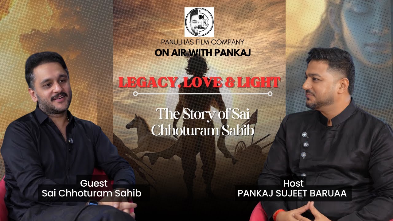 Legacy, Love & Light — The Story of Sai Chhoturam Sahib | On Air With Pankaj | PANULHAS FILM COMPANY