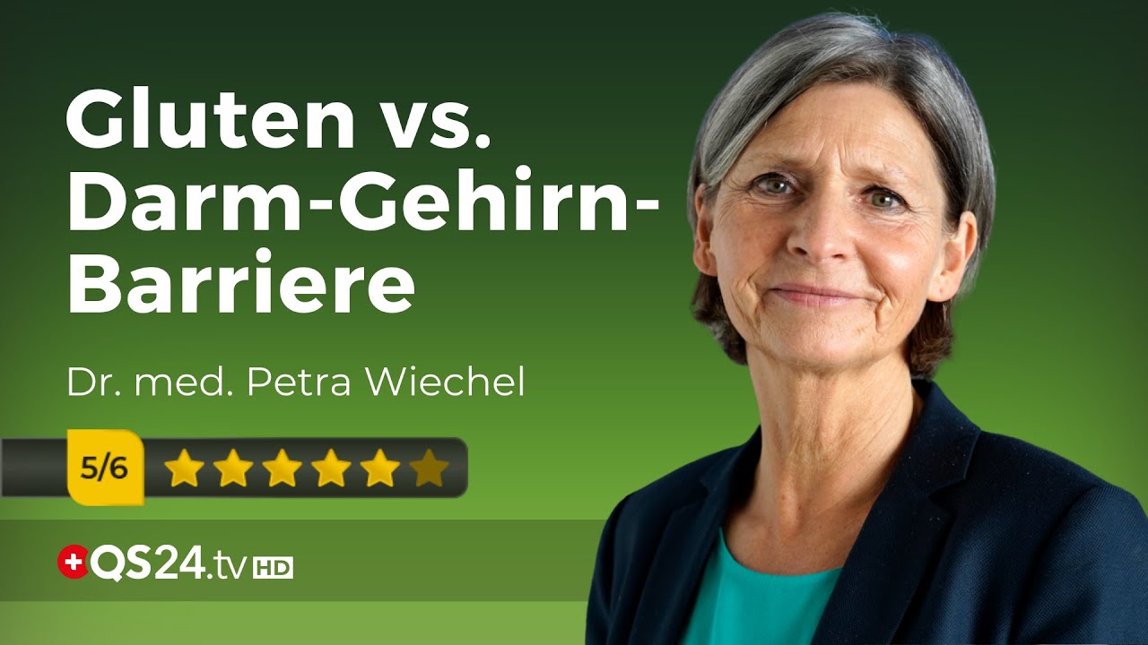 Wenn Gluten unsere Darm-Gehirn-Barriere angreifen | Dr. med. Petra Wiechel | NaturMEDIZIN | QS24