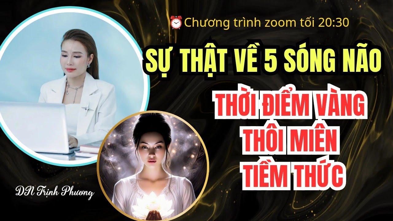 SỰ THẬT VỀ 5 SÓNG NÃO CON NGƯỜI VÀ THỜI ĐIỂM VÀNG TIỀM THỨC