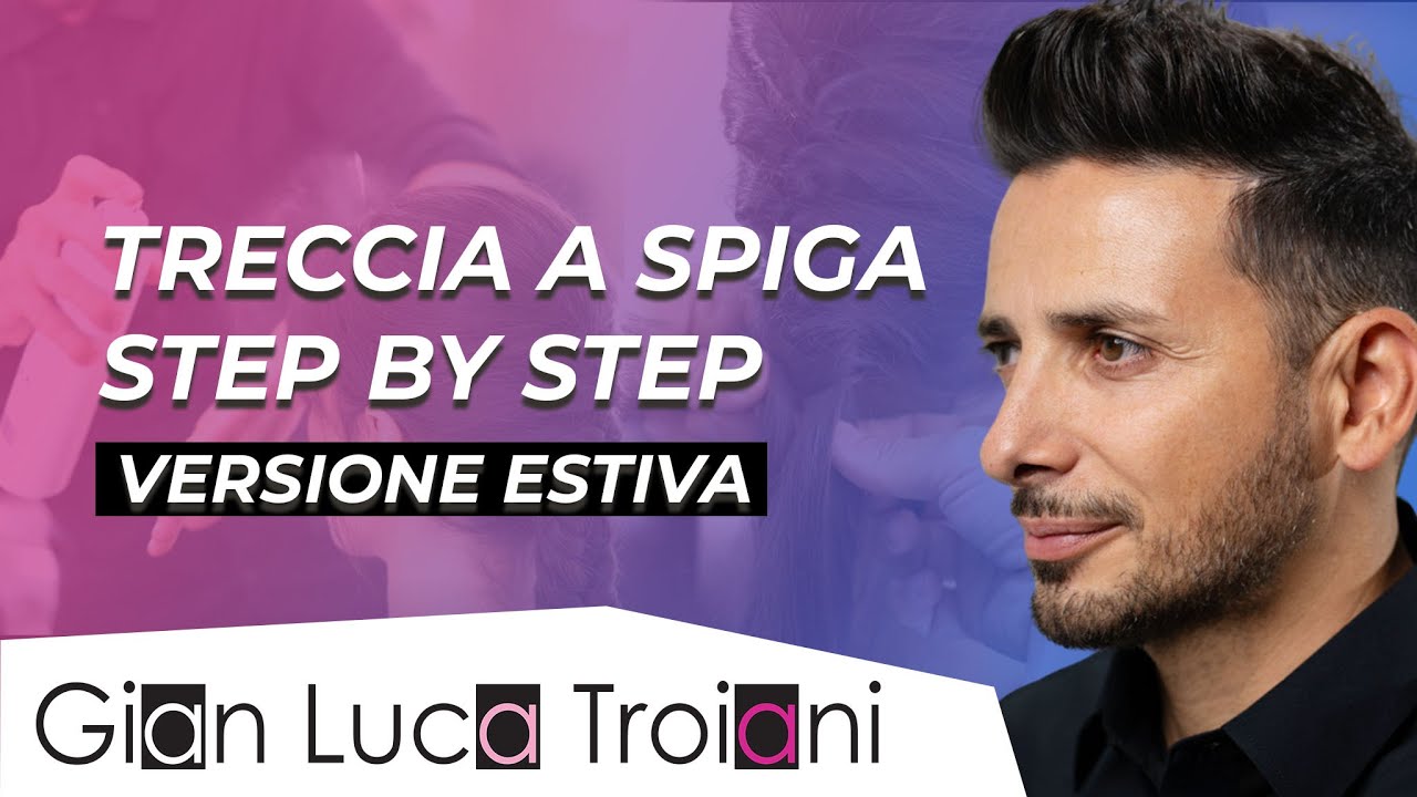GIAN LUCA TROIANI | Treccia a spiga versione estiva | Step by step!