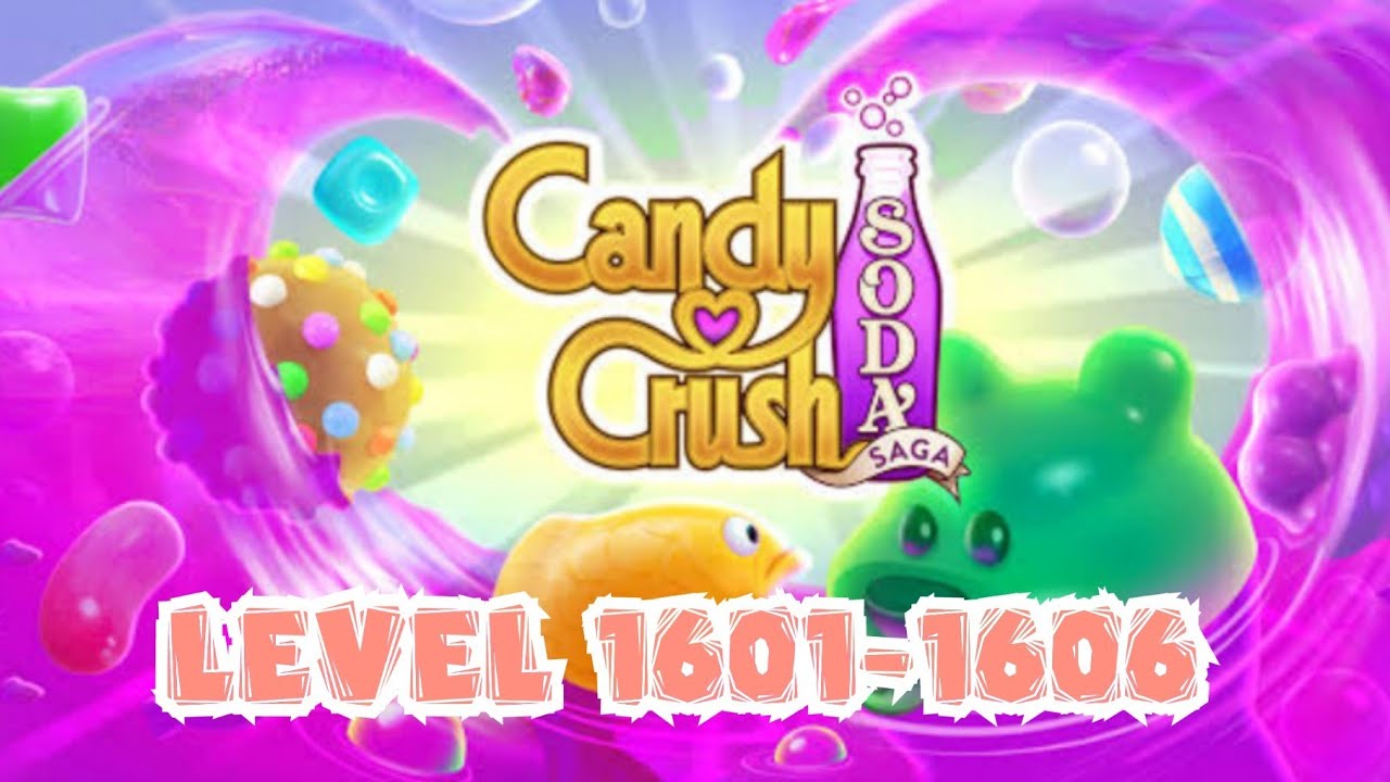 CANDY CRUSH SODA SAGA | LEVEL 1601-1606 | ZEPH & TYLER CHANNEL