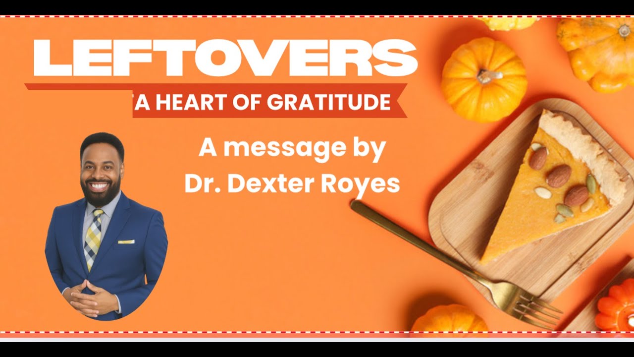 Dr. Dexter Royes - Leftovers - A Heart of Gratitude
