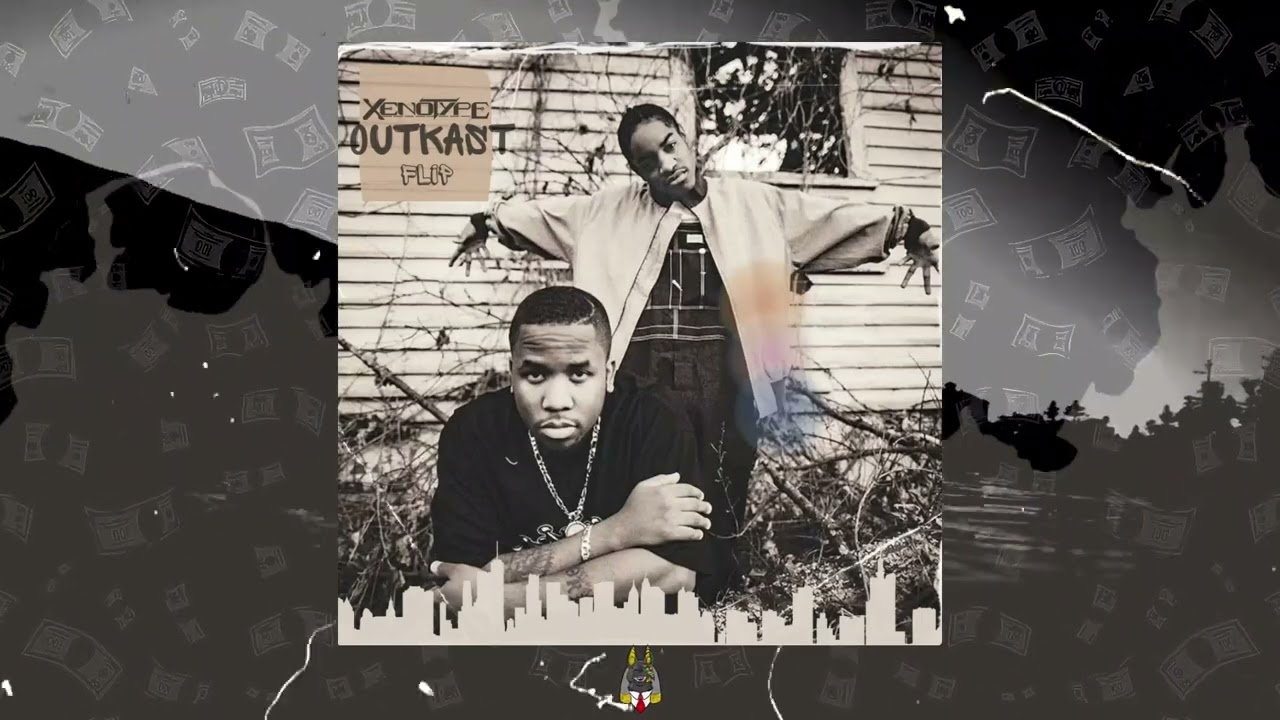 Xenotype - So Fresh, So Clean [Outkast] (Flip)