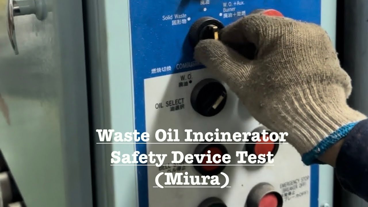 WASTE OIL INCINERATOR SAFETY DEVICE TEST (MIURA) |  Toping's World