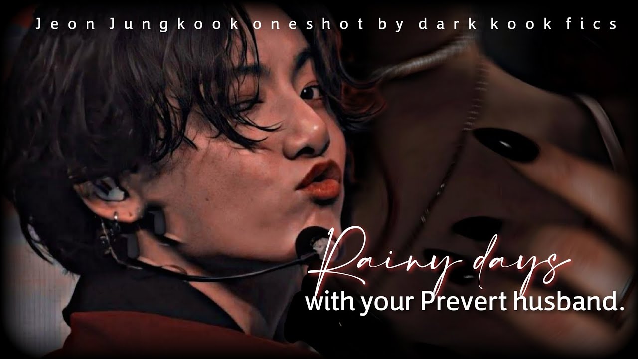 [Jungkook Oneshot] Rainy days with your Prevert husband.