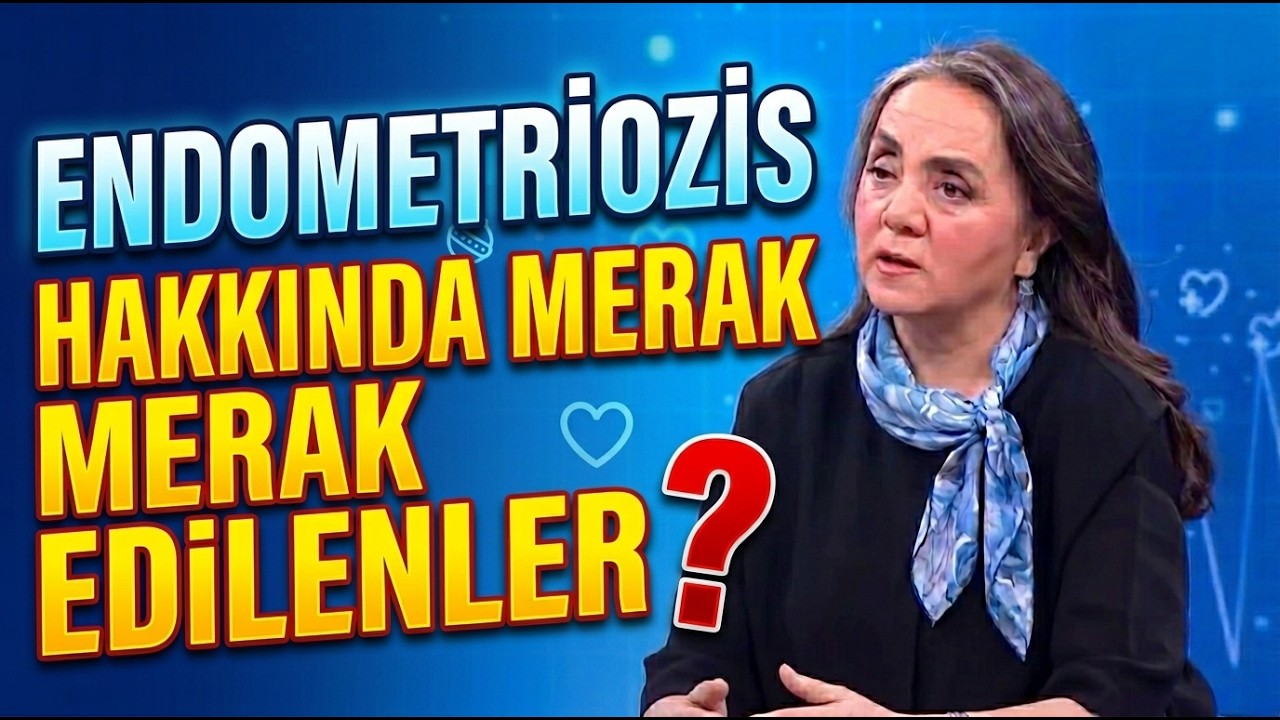 Endometriozis Hakkında Merak Edilenler