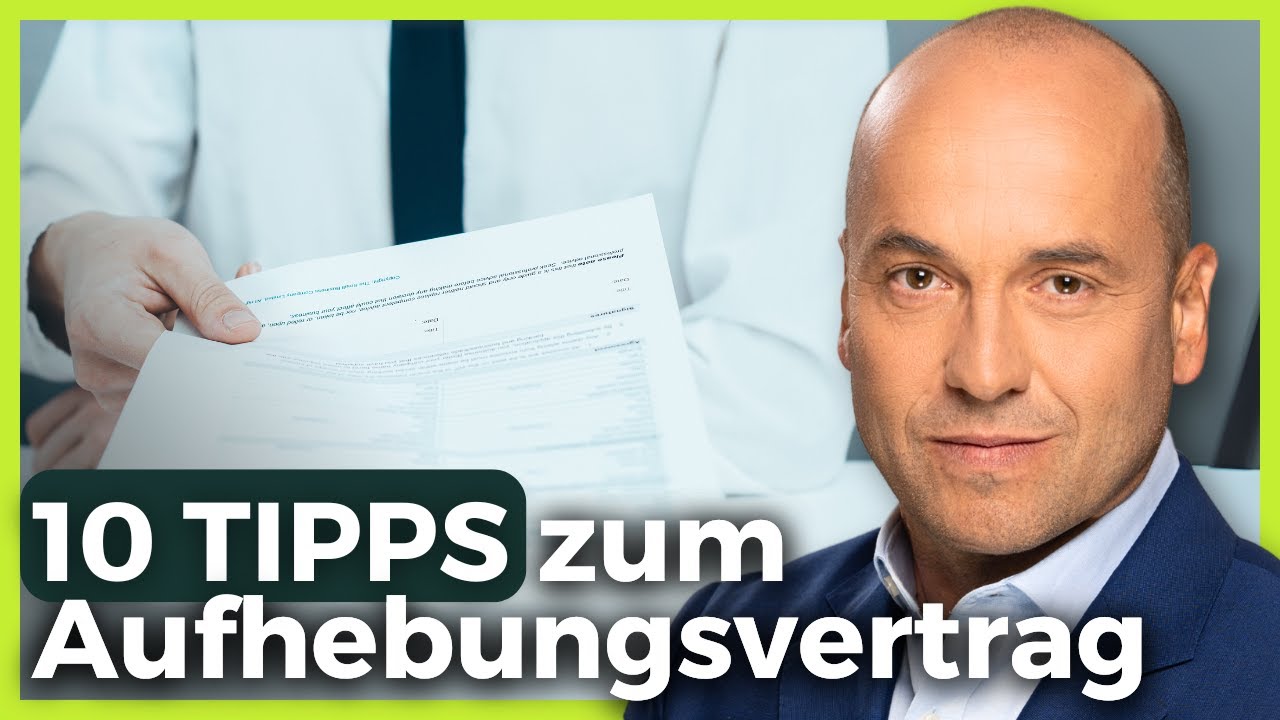 Aufhebungsvertrag - 10 Tipps vom Fachanwalt für Arbeitsrecht