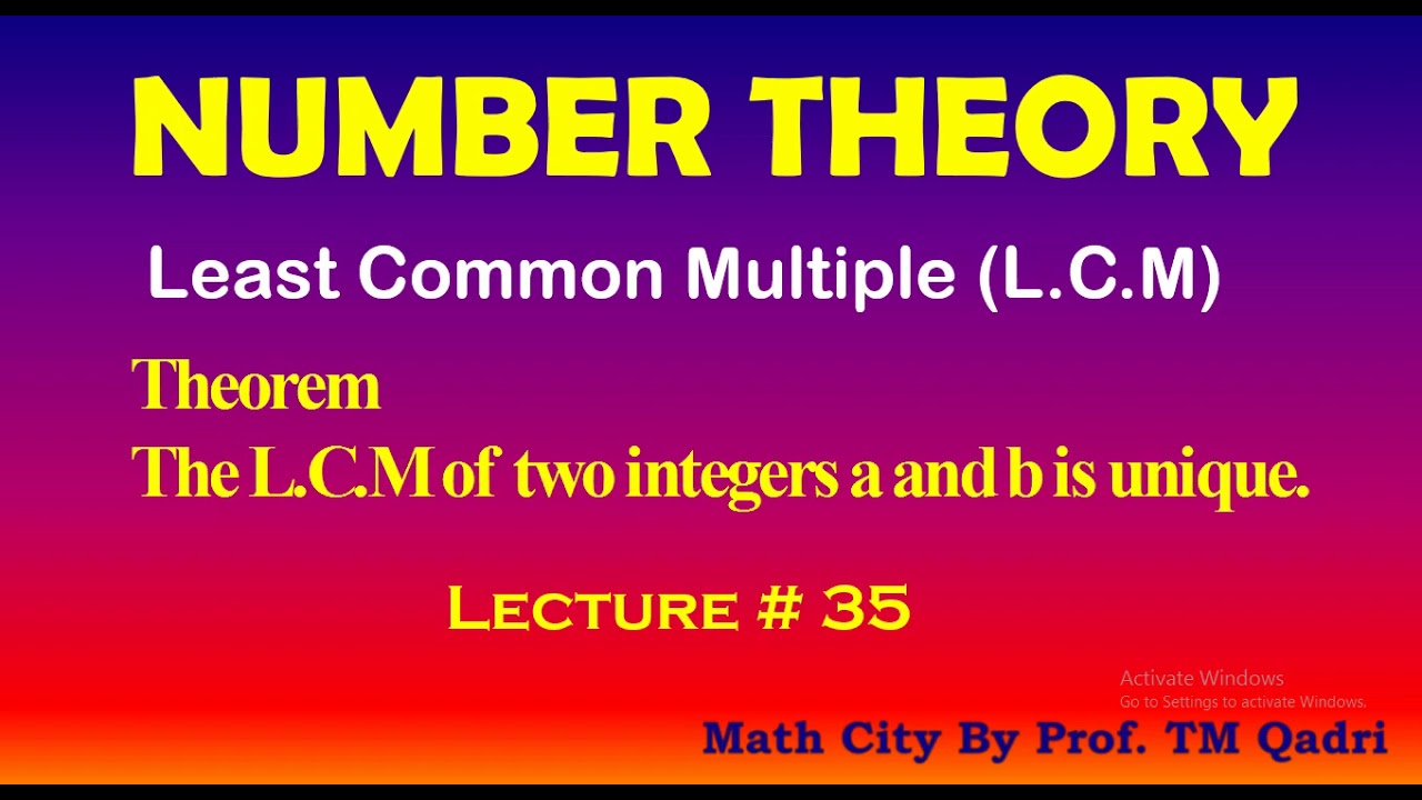 Number Theory, Lecture#35, The LCM of two integers a and b is unique