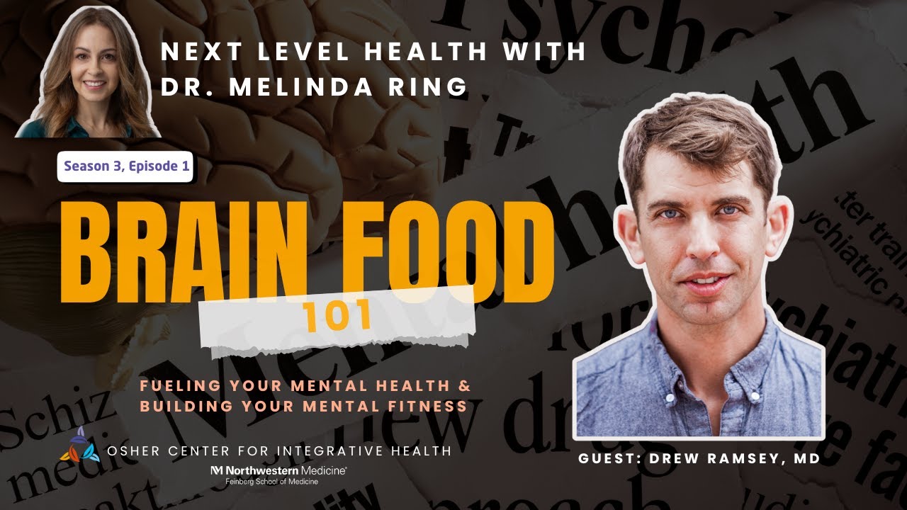 Brain Food 101: Fueling Your Mental Health and Building Your Mental Fitness with Dr. Drew Ramsey