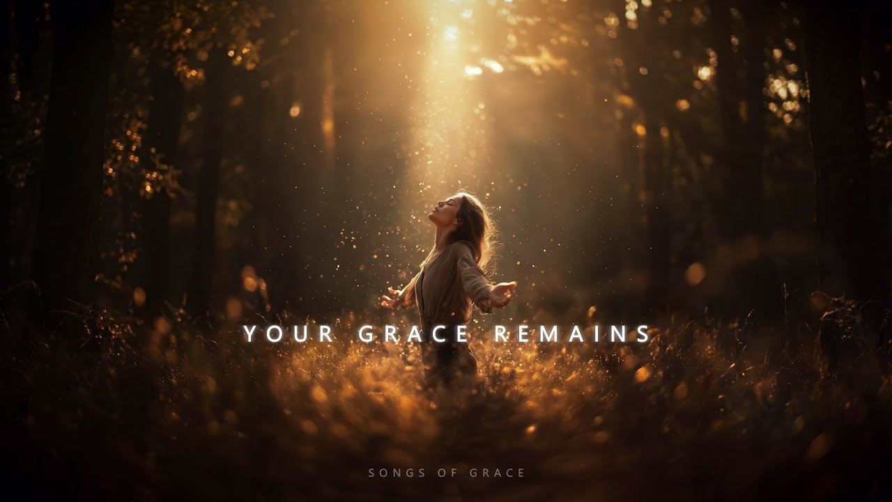 Your Grace Remains – Songs of Grace | Official Worship Song (Lyric Video)