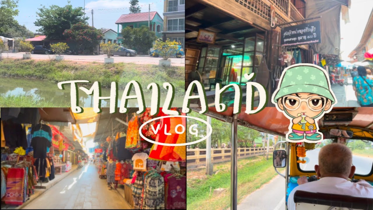 THAILAND VLOG 🇹🇭 (1): Back to the motherland ☀️ Suphan buri & Sam Chuk Market