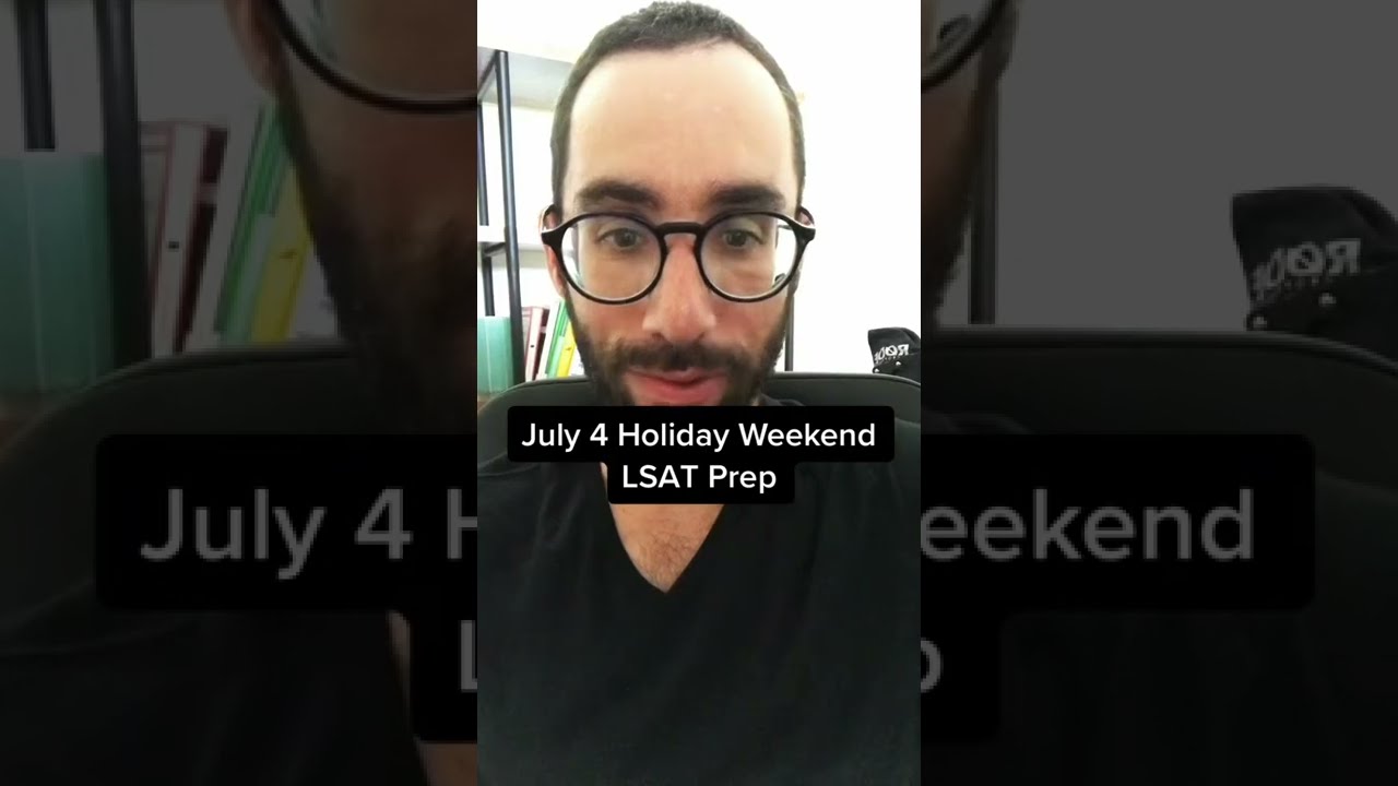July 4 Holiday Weekend LSAT Study Plan