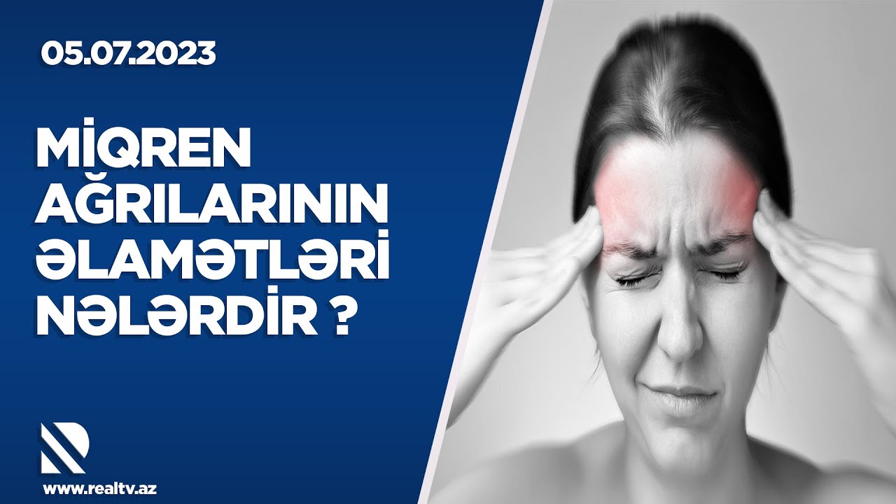 Miqren ağrılarının əlamətləri nələrdir ?