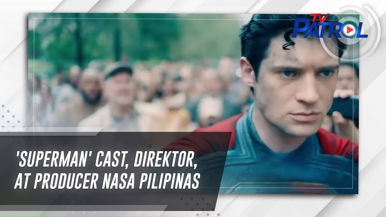 'Superman' cast, direktor, at producer nasa Pilipinas | TV Patrol