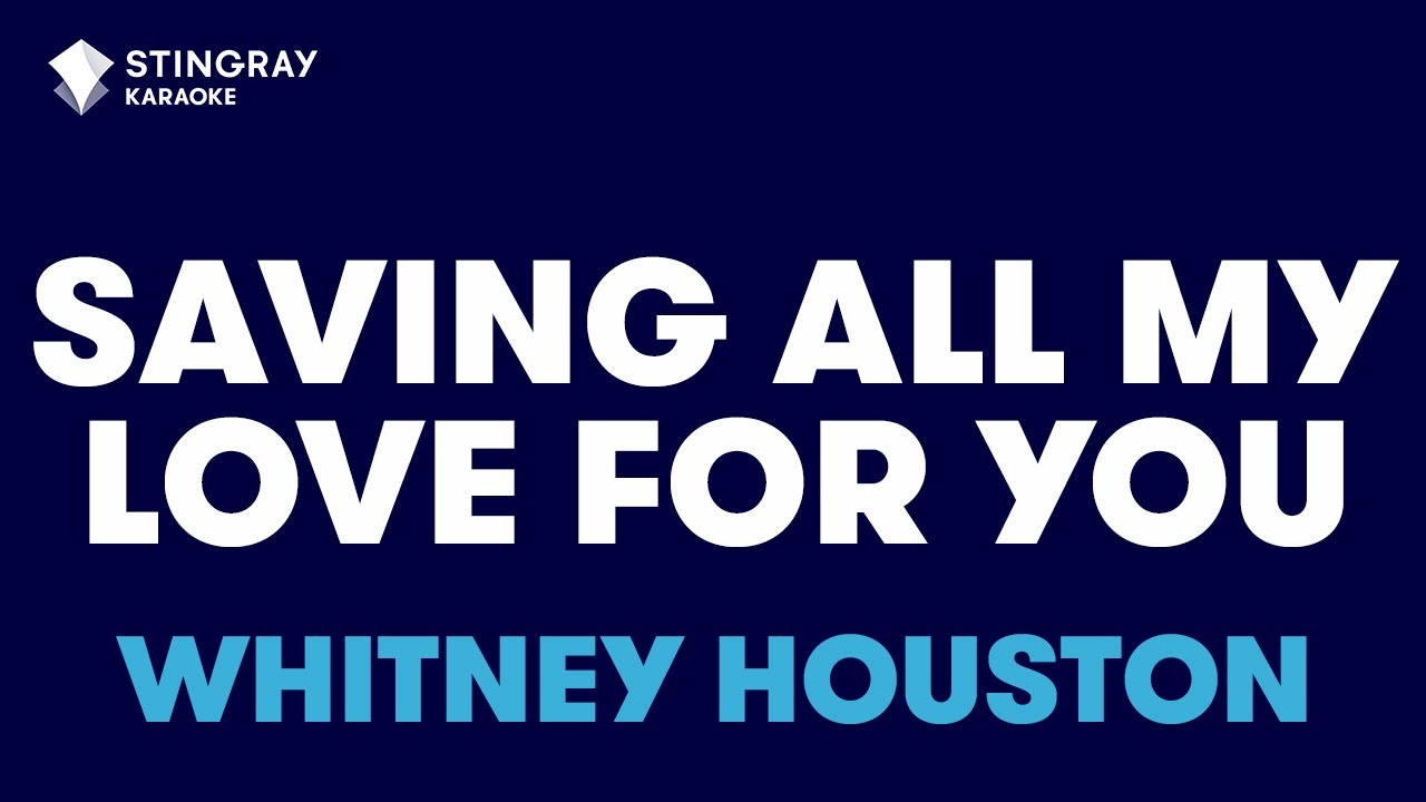 Whitney Houston - Saving All My Love For You (Karaoke With Lyrics)