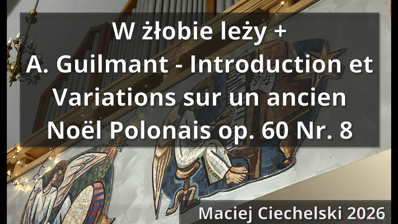 W żłobie leży - Kolęda i Wariacje organowe (A. Guilmant: Op. 60)