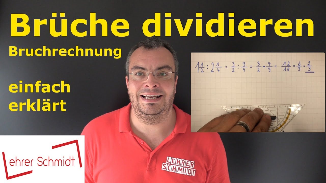 Brüche dividieren | Bruchrechnung - einfach erklärt | Lehrerschmidt
