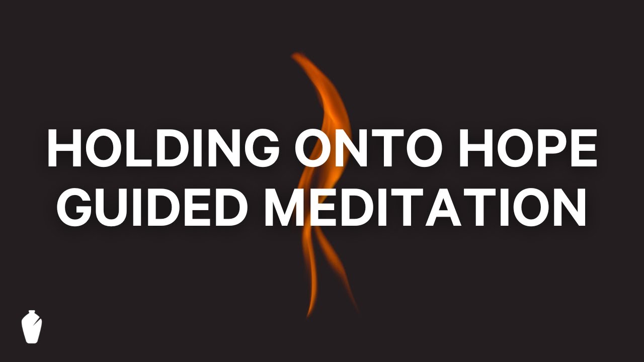 Holding Onto Hope | Guided Christian Meditation