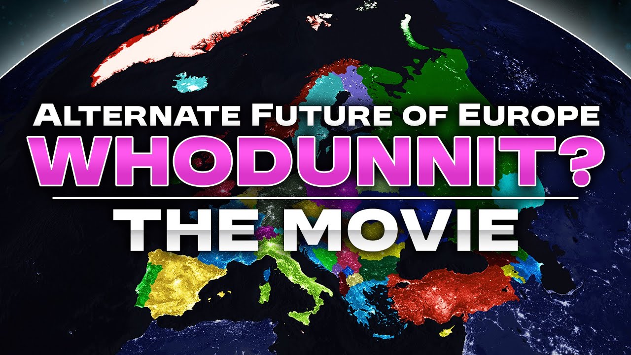 Alternate Future of Europe - WHODUNNIT? | THE MOVIE