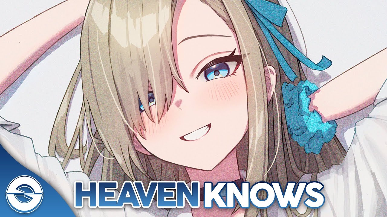 Nightcore - Heaven Knows (Lyrics)