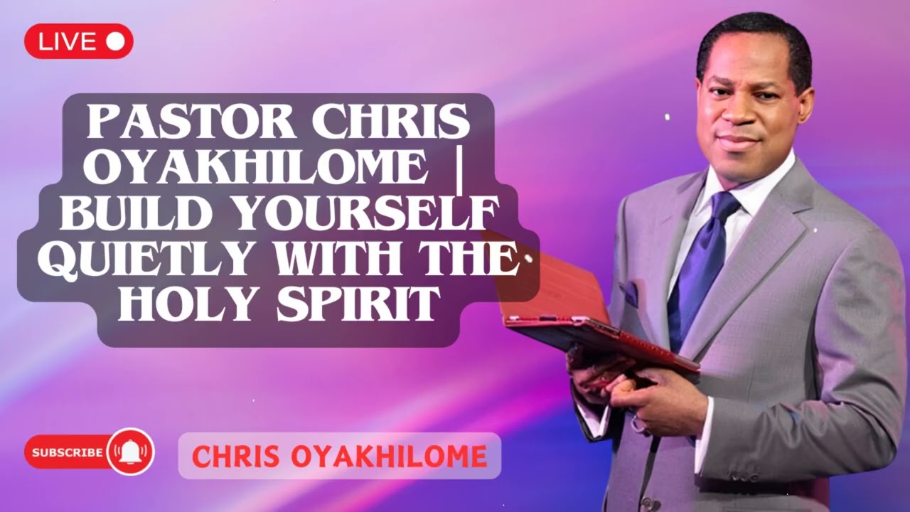 Pastor Chris Oyakhilome | BUILD YOURSELF QUIETLY WITH THE HOLY SPIRIT | Pastor Chris