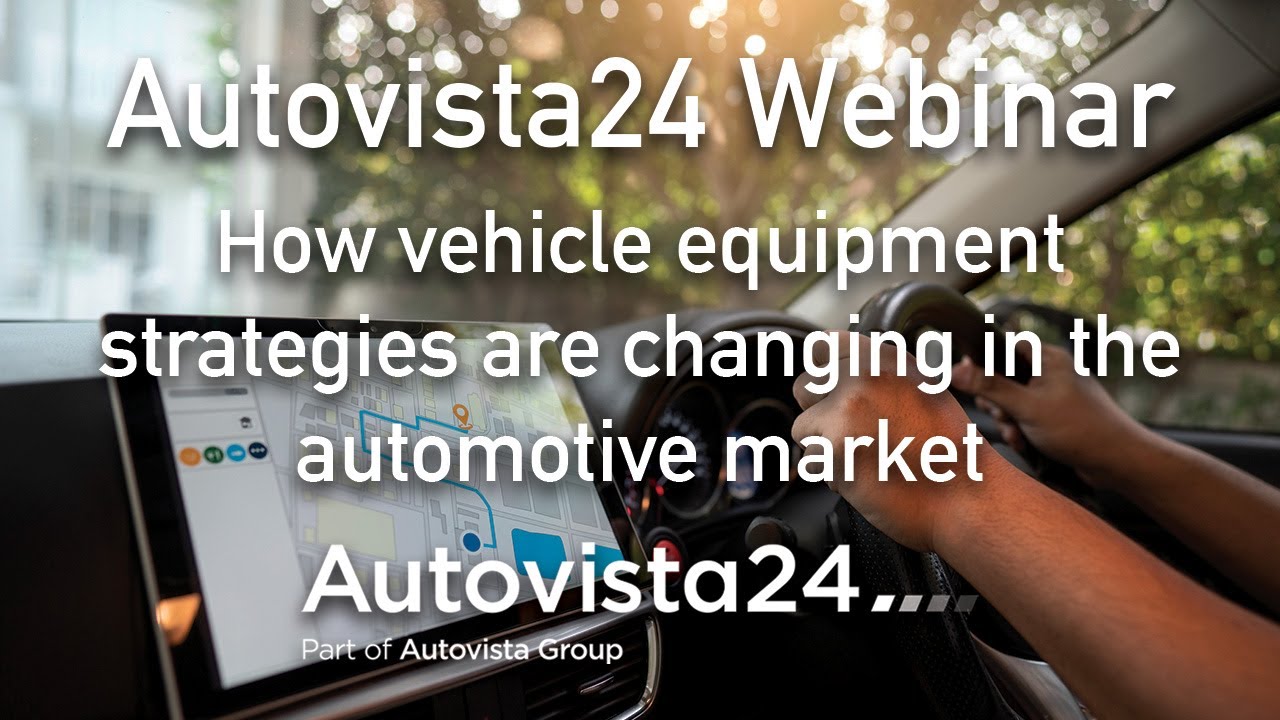 Autovista24 webinar  - How vehicle equipment strategies are changing