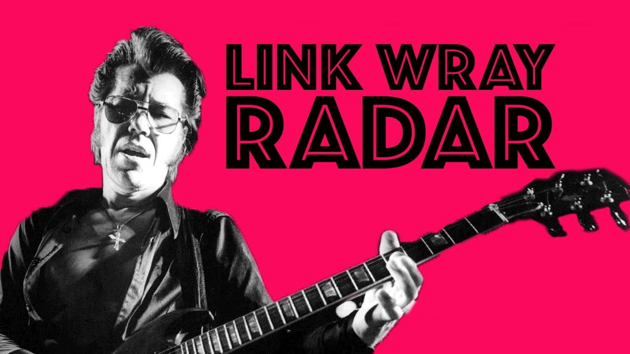 Raw & primitive rock n roll from Link Wray: Radar