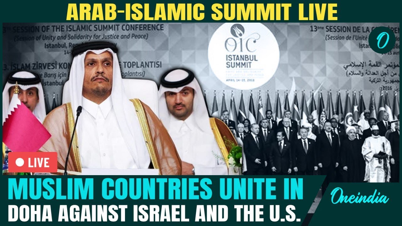 Arab-Islamic Doha Summit LIVE: Muslim Countries UNITE Against Israel&rsquo;s Doha Strikes| Israel vs Qatar