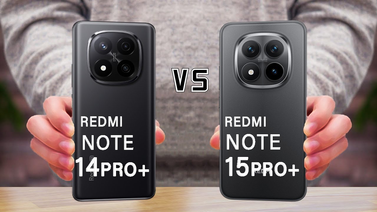 Xiaomi Redmi Note 14 Pro Plus Vs Redmi Note 15 Pro Plus