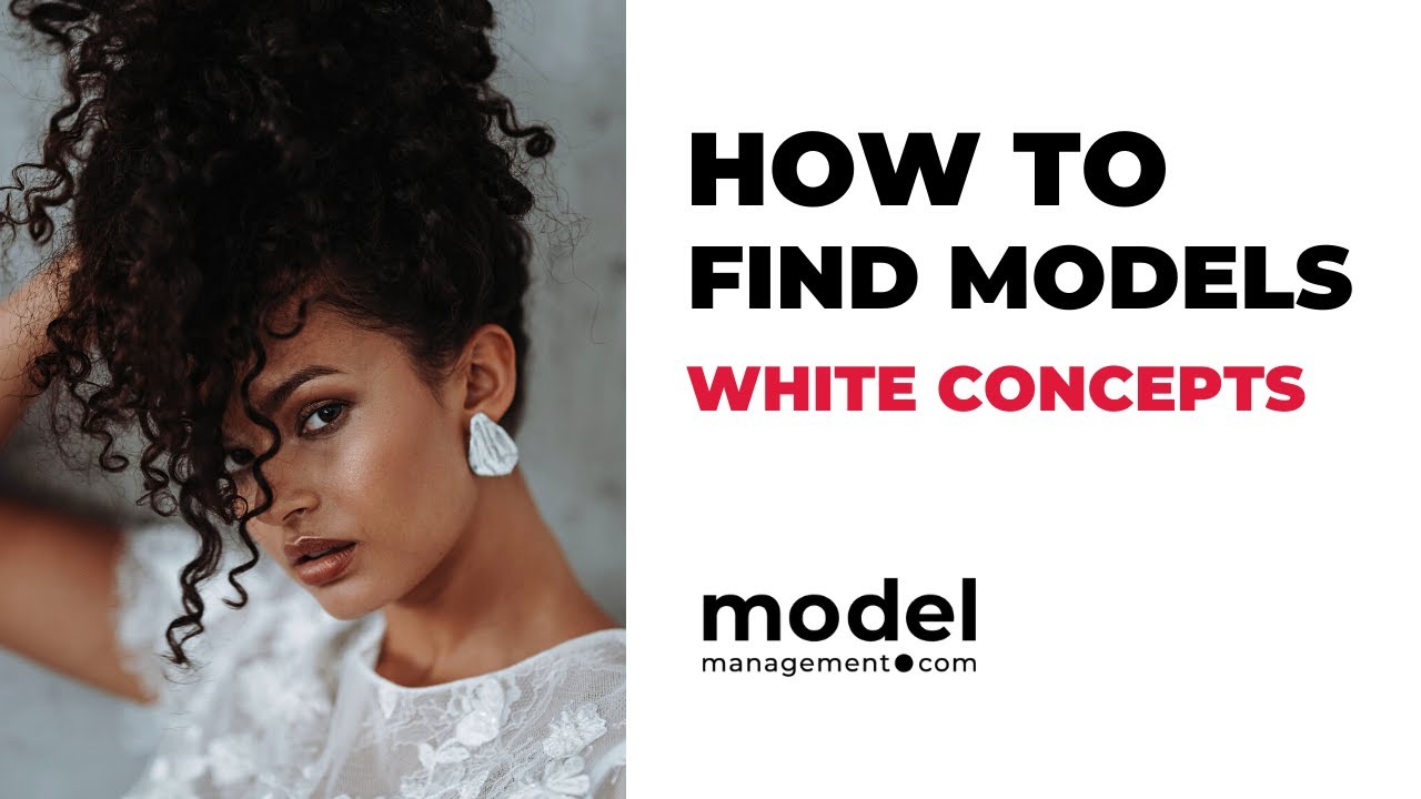 How To Find Models For Your Brand by White Concepts | ModelManagement.com