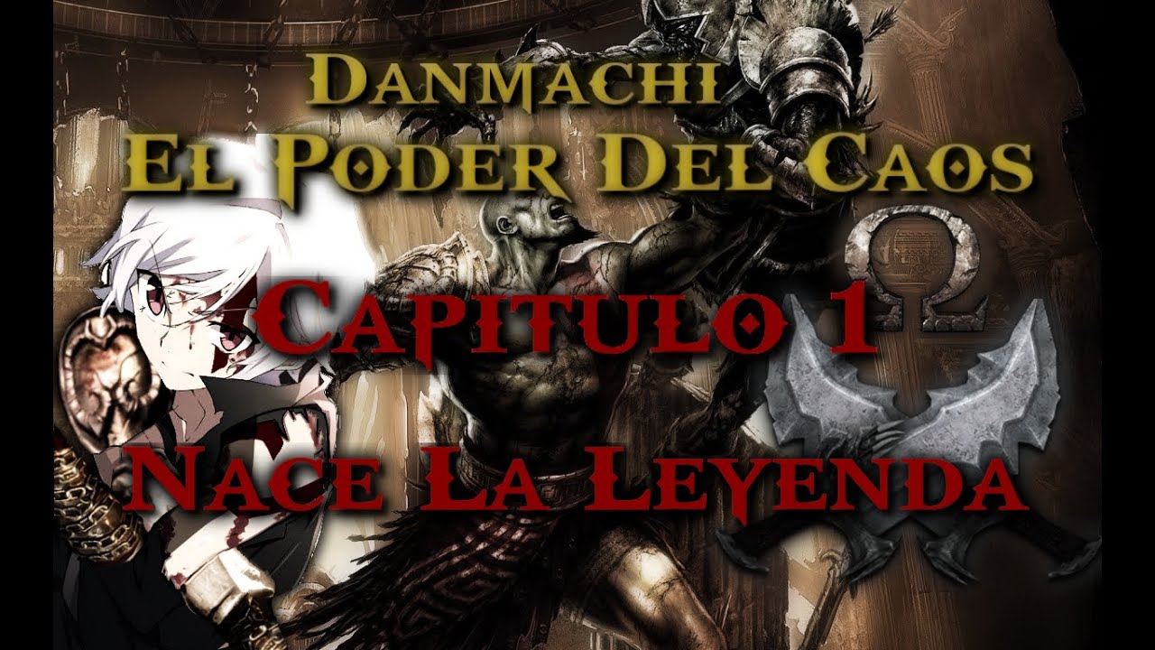 Danmachi el Poder del Caos // Nace la Leyenda - Capitulo 1