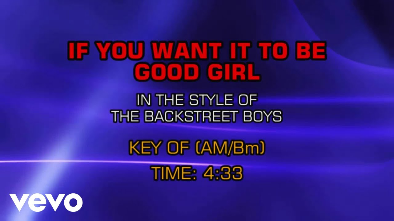 Backstreet Boys - If You Want To Be Good Girl (Karaoke)