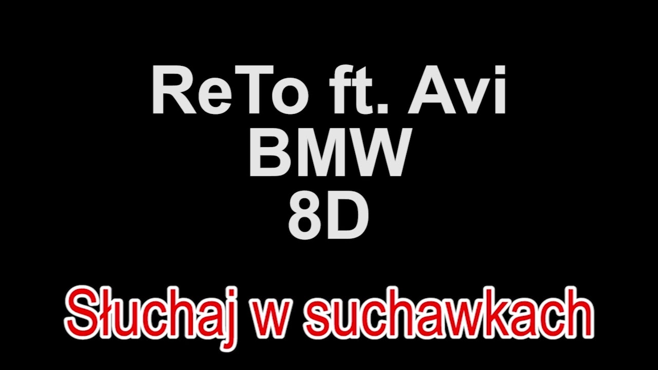 ReTo ft. Avi - BMW 8D
