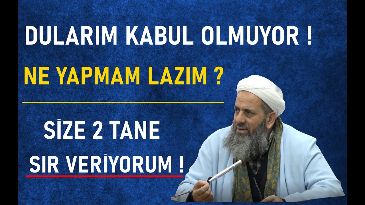 DUALARIM KABUL OLMUYOR DİYORSAN 2 TANE SIR VERİYORUM BUNU KAÇIRMA ! Abdulkerim Tatlıkabak Hocaefendi