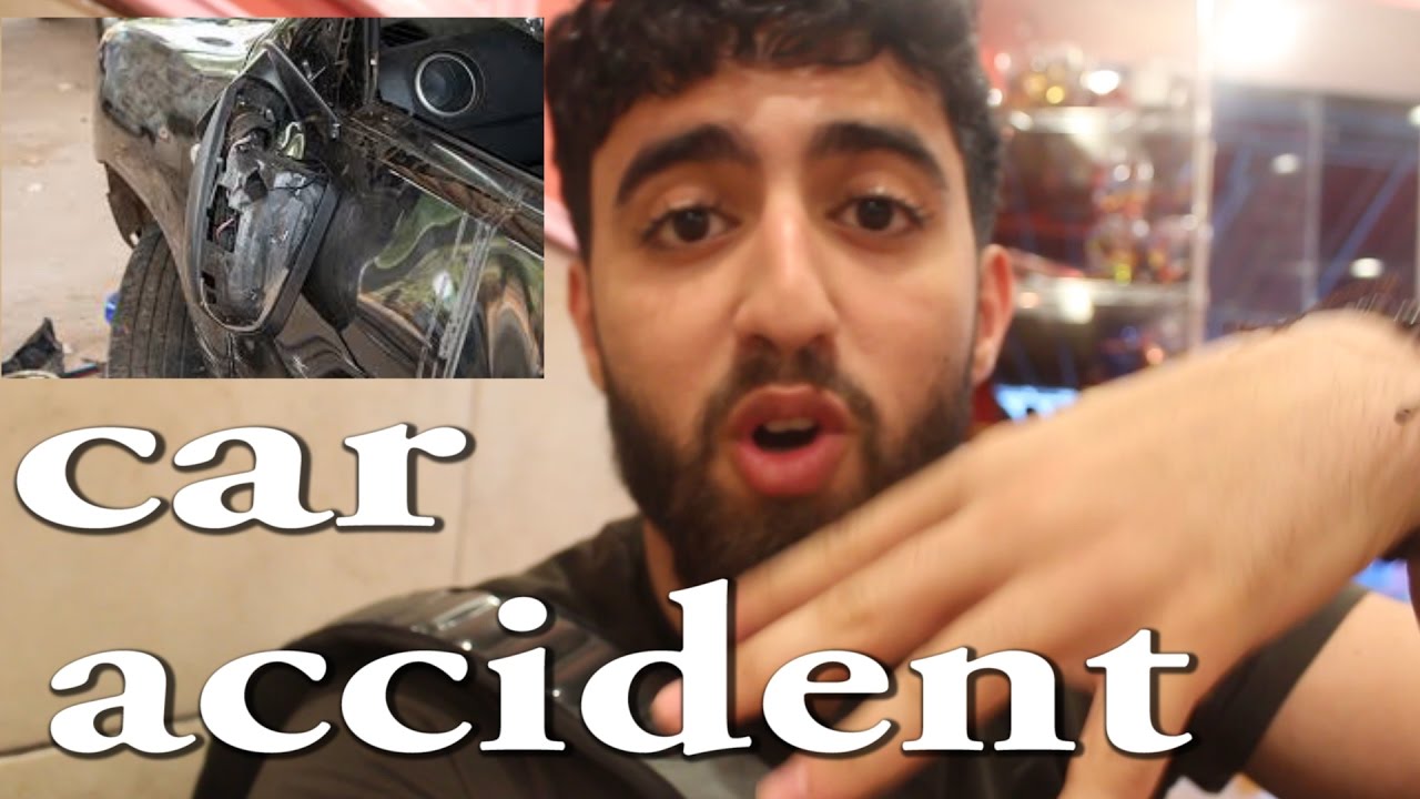 I GOT IN A CAR ACCIDENT !