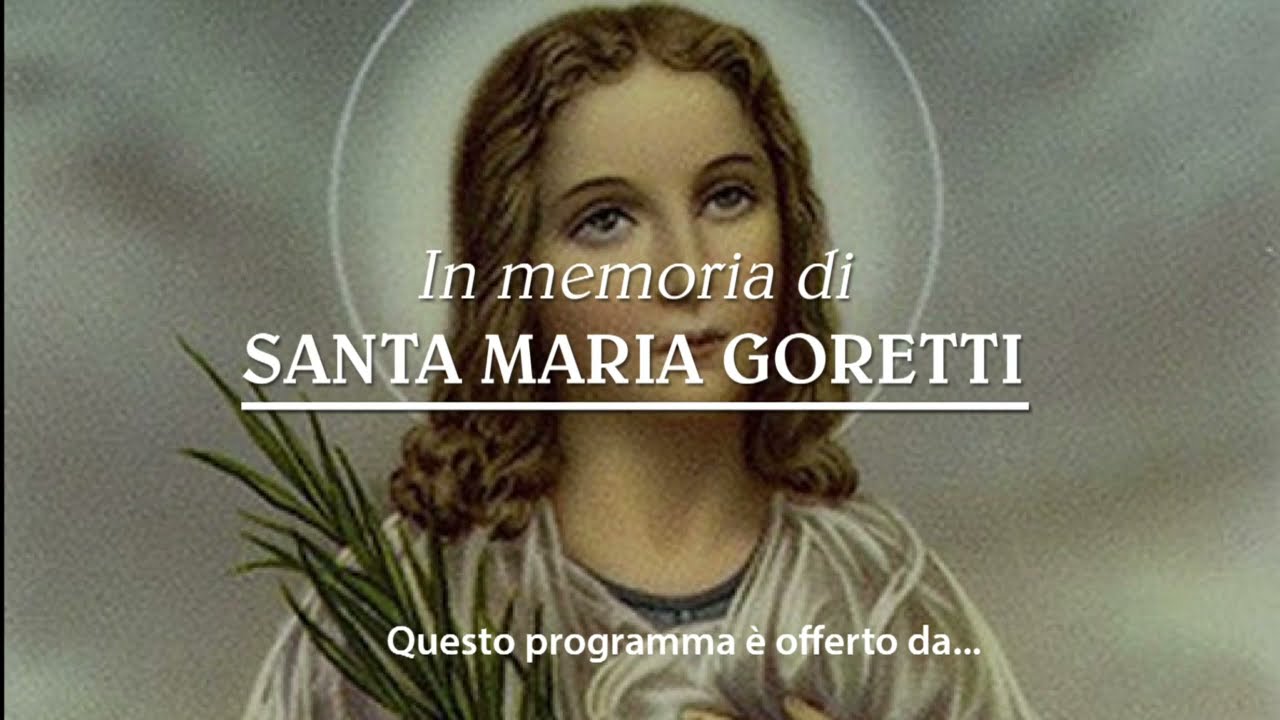 SERATA IN MEMORIA DI SANTA MARIA GORETTI LUGLIO 2021