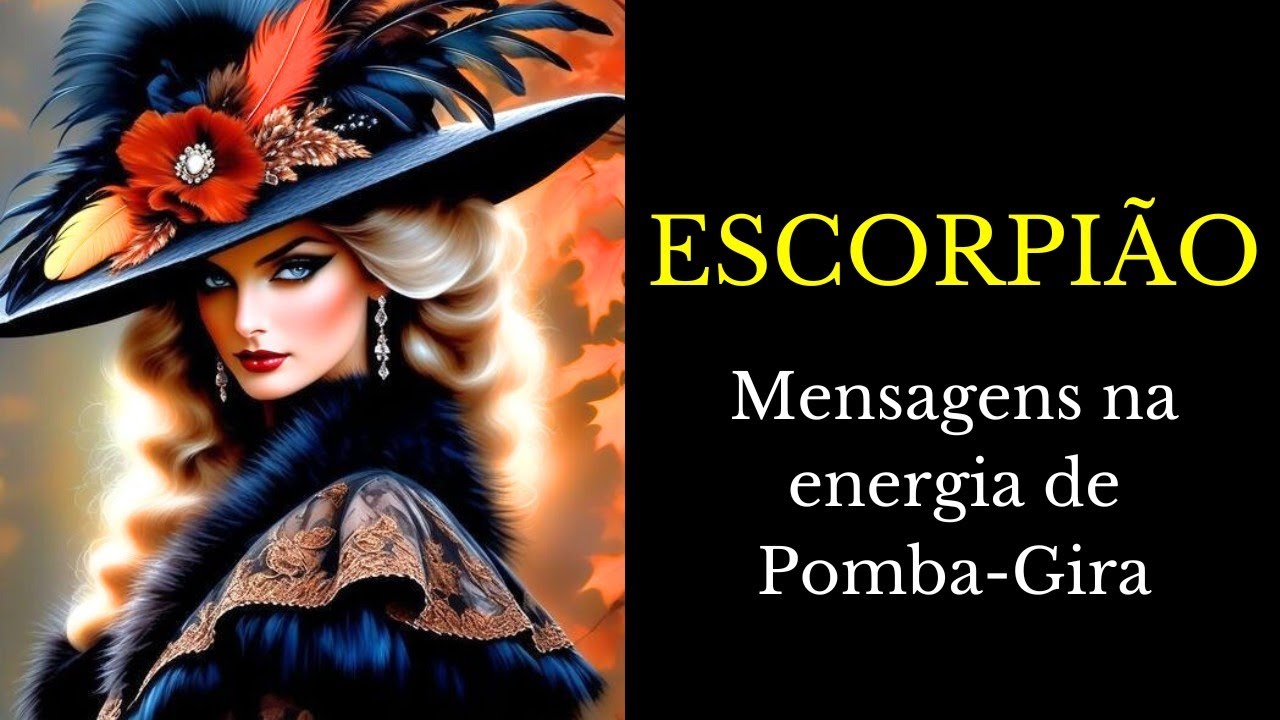 ESCORPIÃO ♏ Mensagens na energia de Pomba-Gira 🔥🌹🔱
