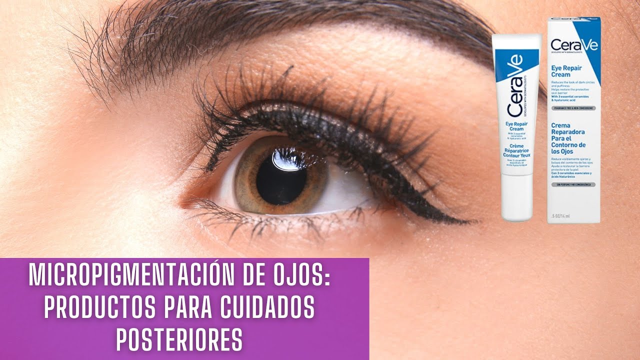 Micropigmentación de Ojos: Productos para Cuidados Posteriores