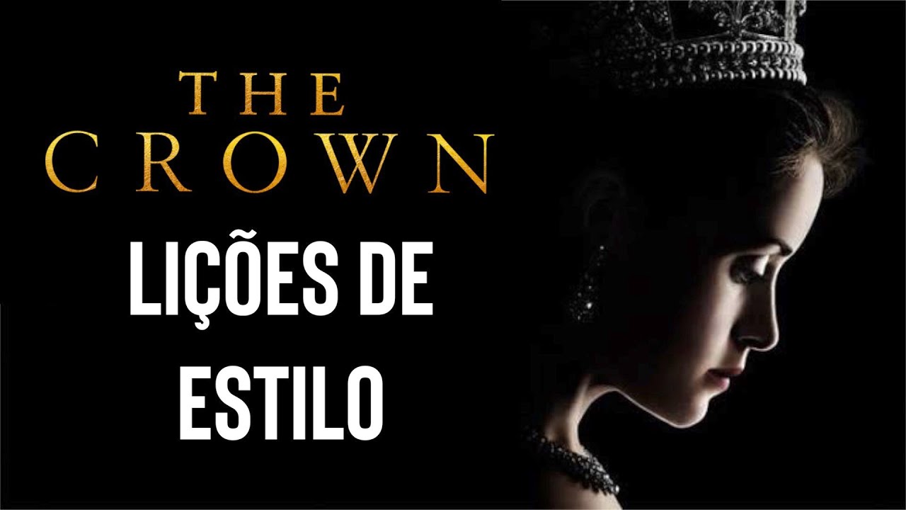 THE CROWN ensina lições de estilo: do mar de lama ao mar de pérolas! | LILIAN PACCE