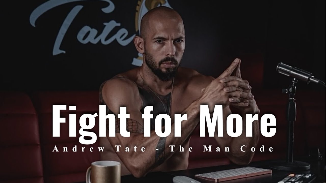Fight for More — Become the Man You Should Be | Andrew Tate Motivation 