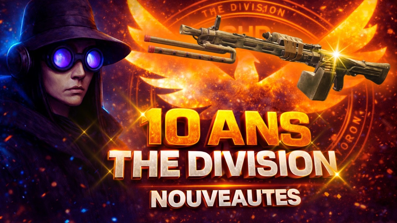 🔥 THE DIVISION F&Ecirc;TE SES 10 ANS ! Toutes les NOUVEAUT&Eacute;S (Exotiques, Nomm&eacute;s, Skins&hellip;) 🔥