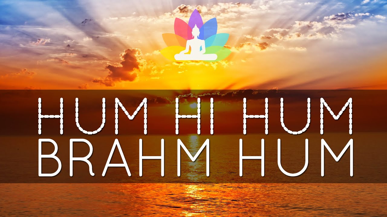 HUM HI HUM BRAHM HUM | 3 Hours | Mantra Music