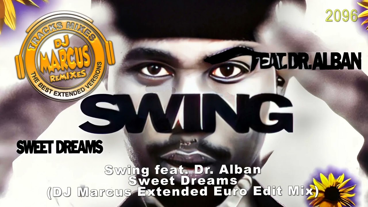Swing feat. Dr. Alban - Sweet Dreams (DJ Marcus Extended Euro Edit Mix)