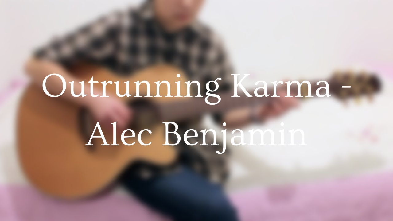 Outrunning Karma [Alec Benjamin] - Fingerstyle Guitar Cover (+ TABs)