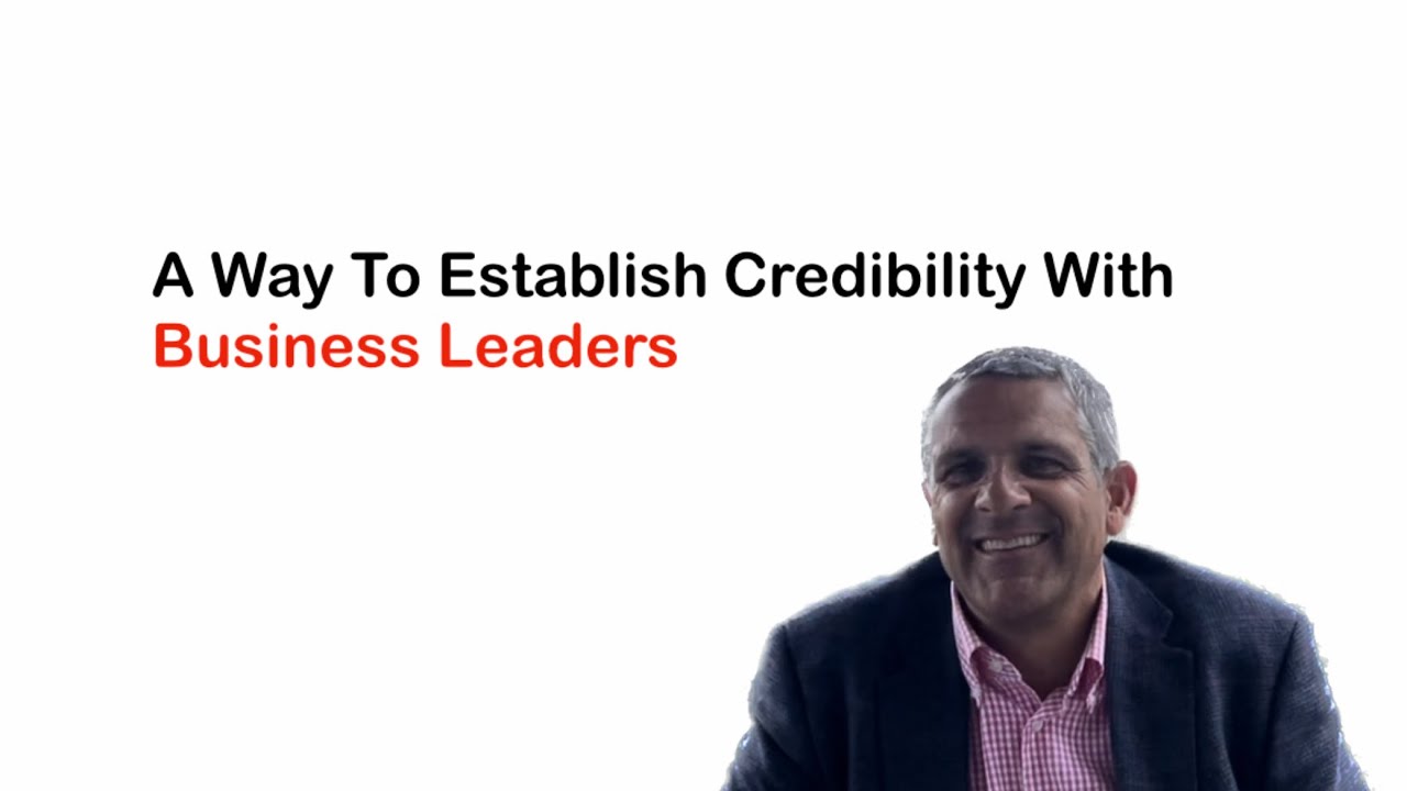 A Way To Establish Credibility With Business Leaders | Big Picture Thinking | Career Growth