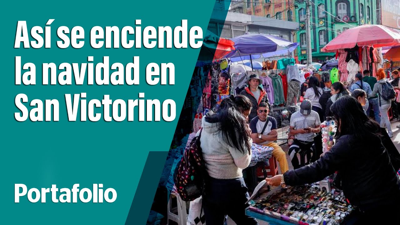 En el corazón del comercio: así se enciende la Navidad en San Victorino | PORTAFOLIO