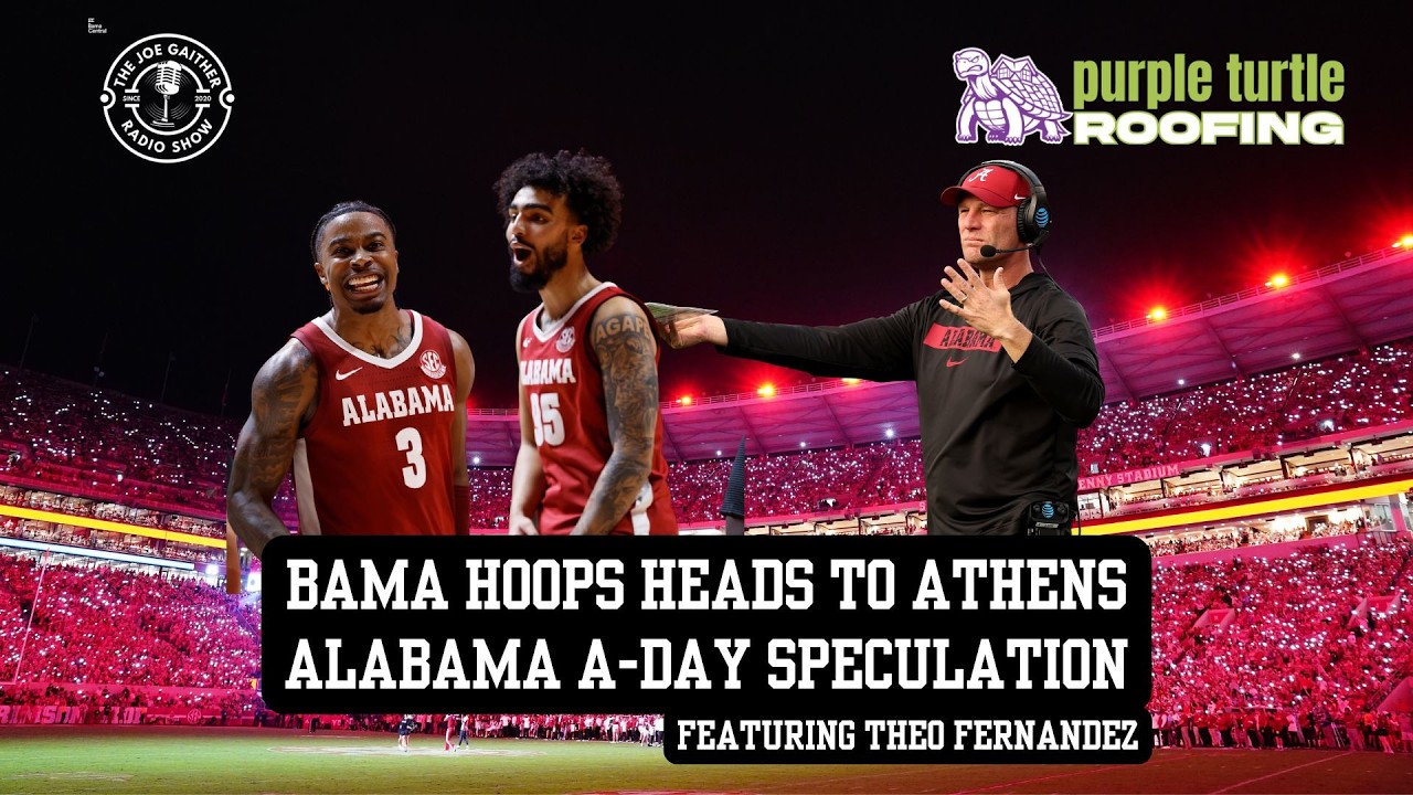 Alabama Hoops Heads to Athens & A-Day Speculations
