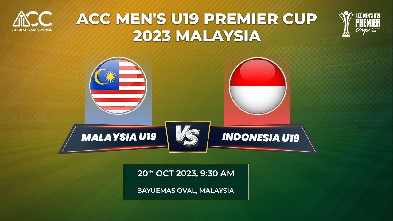 ACC MEN'S U-19 PREMIER CUP 2023 - MALAYSIA vs INDONESIA