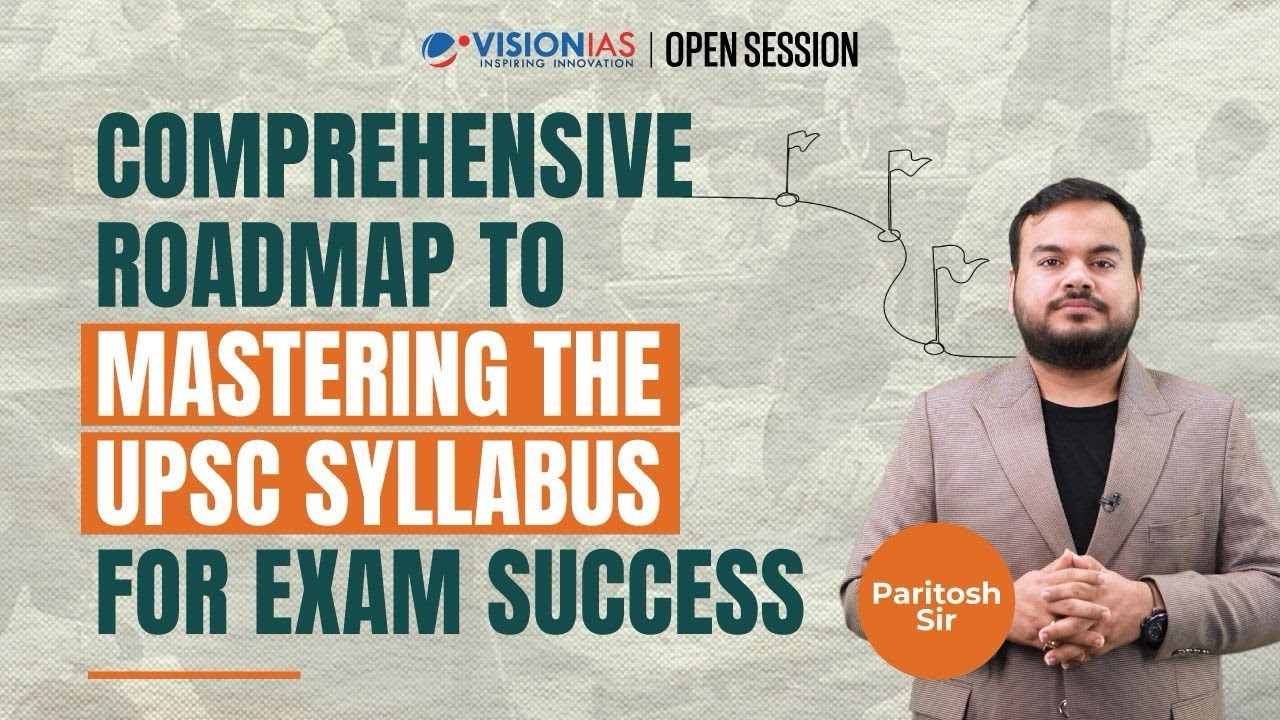 Comprehensive Roadmap to Mastering the UPSC Syllabus for Exam Success